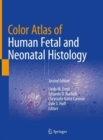 Color Atlas of Human Fetal and Neonatal Histology - eBook