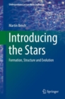 Introducing the Stars : Formation, Structure and Evolution - eBook