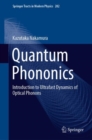 Quantum Phononics : Introduction to Ultrafast Dynamics of Optical Phonons - eBook