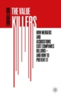 The Value Killers : How Mergers and Acquisitions Cost Companies Billions-And How to Prevent It - eBook