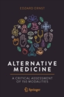 Alternative Medicine : A Critical Assessment of 150 Modalities - eBook