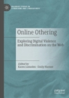 Online Othering : Exploring Digital Violence and Discrimination on the Web - eBook