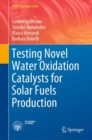 Testing Novel Water Oxidation Catalysts for Solar Fuels Production - eBook