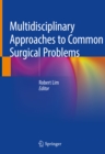 Multidisciplinary Approaches to Common Surgical Problems - eBook