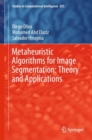 Metaheuristic Algorithms for Image Segmentation: Theory and Applications - eBook