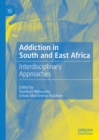 Addiction in South and East Africa : Interdisciplinary Approaches - eBook