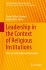 Leadership in the Context of Religious Institutions : The Case of Benedictine Monasteries - eBook