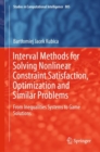 Interval Methods for Solving Nonlinear Constraint Satisfaction, Optimization and Similar Problems : From Inequalities Systems to Game Solutions - eBook