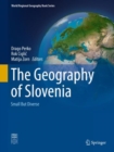 The Geography of Slovenia : Small But Diverse - eBook