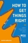 How to Get Things Right : A Guide to Finding and Fixing Service Delivery Problems - eBook