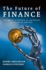 The Future of Finance : The Impact of FinTech, AI, and Crypto on Financial Services - eBook