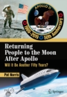 Returning People to the Moon After Apollo : Will It Be Another Fifty Years? - eBook