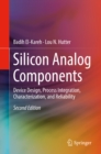 Silicon Analog Components : Device Design, Process Integration, Characterization, and Reliability - eBook
