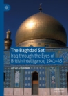 The Baghdad Set : Iraq through the Eyes of British Intelligence, 1941-45 - eBook