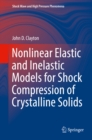 Nonlinear Elastic and Inelastic Models for Shock Compression of Crystalline Solids - eBook