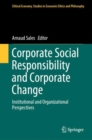 Corporate Social Responsibility and Corporate Change : Institutional and Organizational Perspectives - eBook