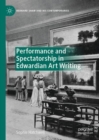 Performance and Spectatorship in Edwardian Art Writing - eBook