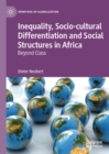 Inequality, Socio-cultural Differentiation and Social Structures in Africa : Beyond Class - eBook
