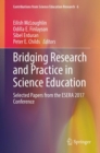 Bridging Research and Practice in Science Education : Selected Papers from the ESERA 2017 Conference - eBook