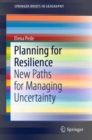 Planning for Resilience : New Paths for Managing Uncertainty - eBook