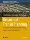 Urban and Transit Planning : A Culmination of Selected Research Papers from IEREK Conferences on Urban Planning, Architecture and Green Urbanism, Italy and Netherlands (2017) - eBook