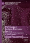 The Synergy of Business Theory and Practice : Advancing the Practical Application of Scholarly Research - eBook