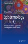 Epistemology of the Quran : Elements of a Virtue Approach to Knowledge and Understanding - eBook