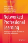 Networked Professional Learning : Emerging and Equitable Discourses for Professional Development - eBook