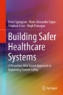 Building Safer Healthcare Systems : A Proactive, Risk Based Approach to Improving Patient Safety - eBook