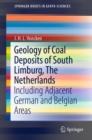 Geology of Coal Deposits of South Limburg, The Netherlands : Including Adjacent German and Belgian Areas - eBook