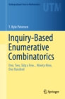 Inquiry-Based Enumerative Combinatorics : One, Two, Skip a Few... Ninety-Nine, One Hundred - eBook