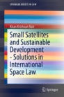 Small Satellites and Sustainable Development - Solutions in International Space Law - eBook