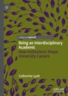 Being an Interdisciplinary Academic : How Institutions Shape University Careers - eBook