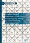 New Frontiers of the Automobile Industry : Exploring Geographies, Technology, and Institutional Challenges - eBook