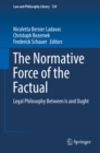 The Normative Force of the Factual : Legal Philosophy Between Is and Ought - eBook