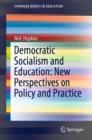 Democratic Socialism and Education: New Perspectives on Policy and Practice - eBook