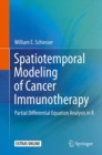 Spatiotemporal Modeling of Cancer Immunotherapy : Partial Differential Equation Analysis in R - eBook