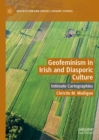 Geofeminism in Irish and Diasporic Culture : Intimate Cartographies - eBook