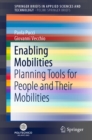Enabling Mobilities : Planning Tools for People and Their Mobilities - eBook