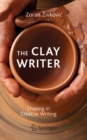 The Clay Writer : Shaping in Creative Writing - eBook