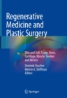 Regenerative Medicine and Plastic Surgery : Skin and Soft Tissue, Bone, Cartilage, Muscle, Tendon and Nerves - eBook