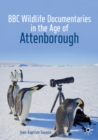 BBC Wildlife Documentaries in the Age of Attenborough - eBook