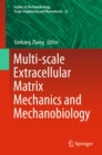 Multi-scale Extracellular Matrix Mechanics and Mechanobiology - eBook