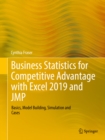 Business Statistics for Competitive Advantage with Excel 2019 and JMP : Basics, Model Building, Simulation and Cases - eBook