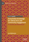 Transmedia Knowledge for Liberal Arts and Community Engagement : A StudioLab Manifesto - eBook