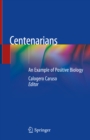 Centenarians : An Example of Positive Biology - eBook