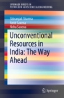 Unconventional Resources in India: The Way Ahead - eBook