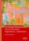 Persisting Patriarchy : Intersectionalities, Negotiations, Subversions - eBook