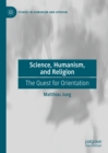 Science, Humanism, and Religion : The Quest for Orientation - eBook