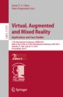 Virtual, Augmented and Mixed Reality. Applications and Case Studies : 11th International Conference, VAMR 2019, Held as Part of the 21st HCI International Conference, HCII 2019, Orlando, FL, USA, July - eBook